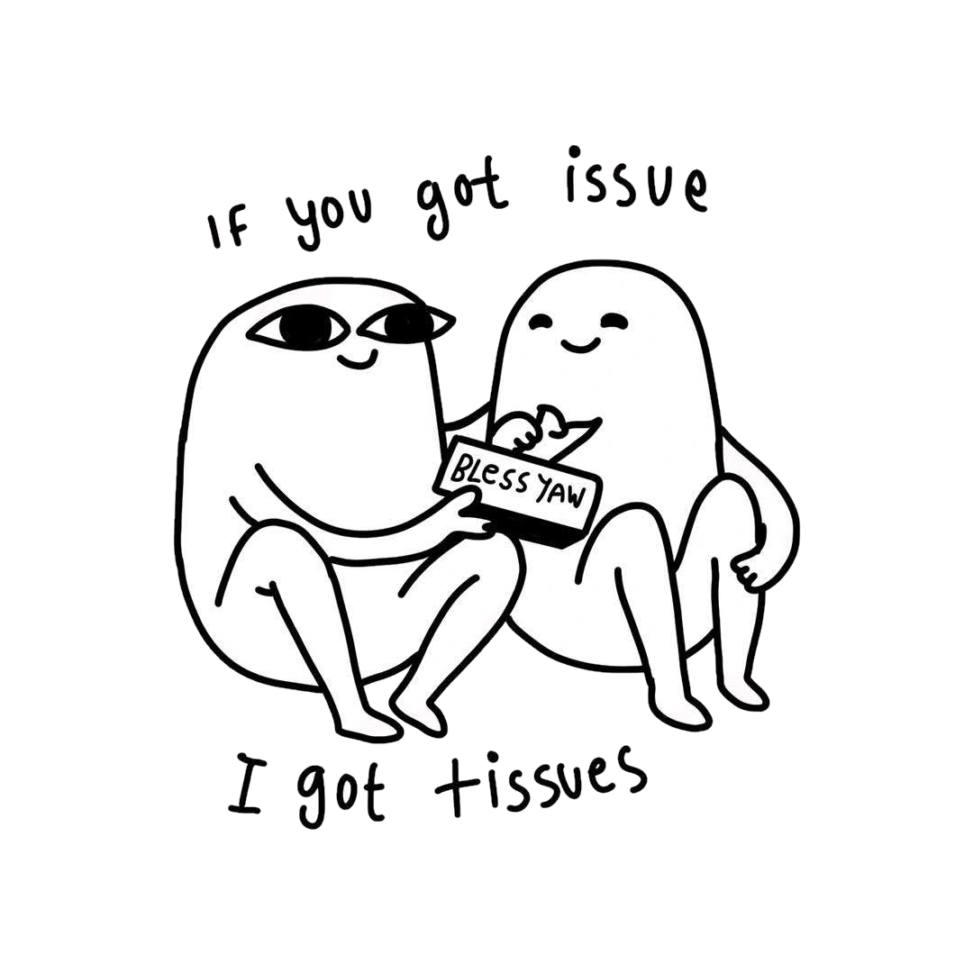 If You Got Issues I Got Tissues Sticker